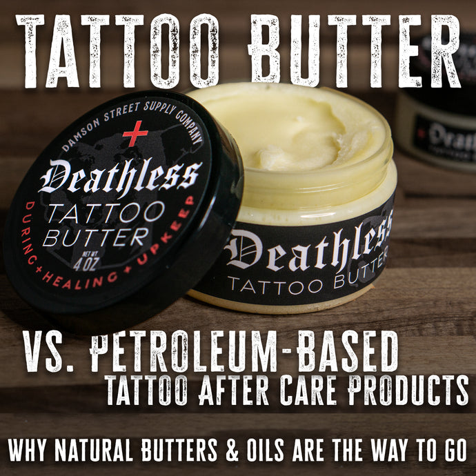 Tattoo Butter vs. Petroleum-Based Tattoo After Care Products- Why Natural Butters & Oils Are the Way to Go